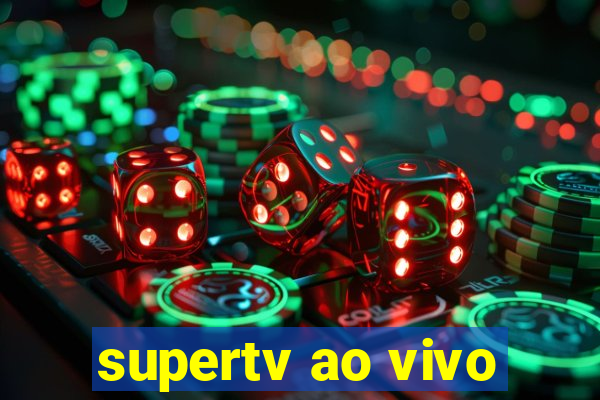supertv ao vivo